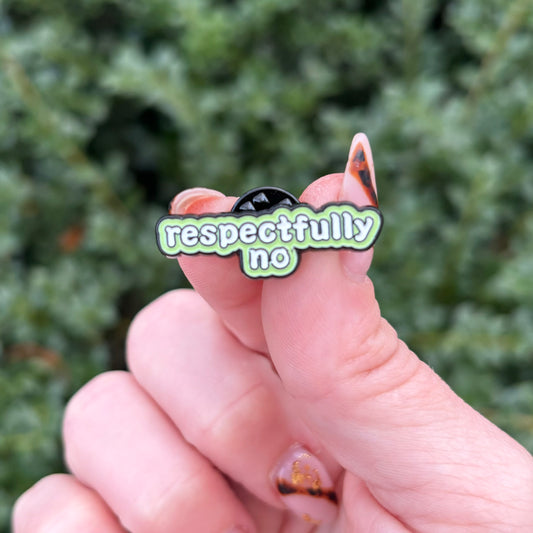 Respectfully No Enamel Pin