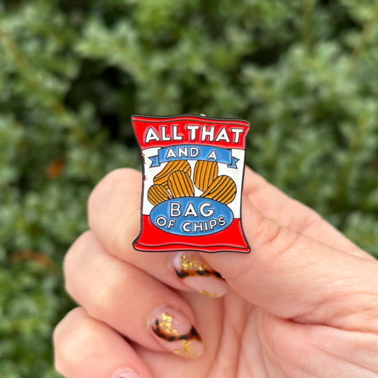 All that and a Bag of Chips Enamel Pin