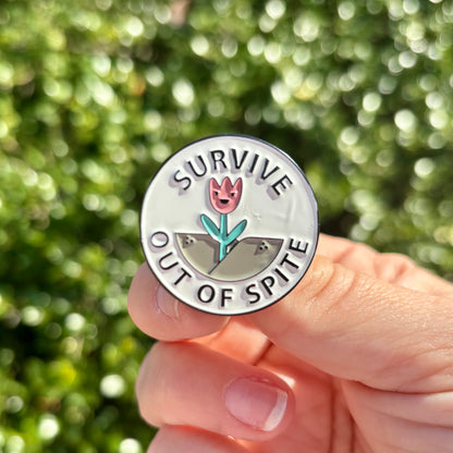 Survive Out of Spite Enamel Pin