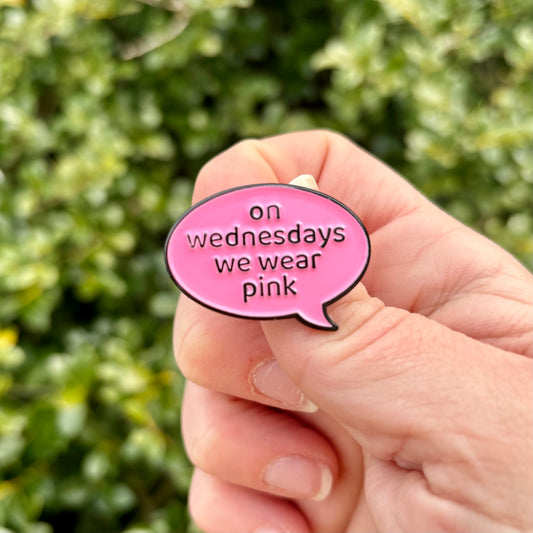 On Wednesdays We Wear Pink Enamel Pin