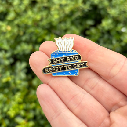 Shy & Ready To Cry Enamel Pin