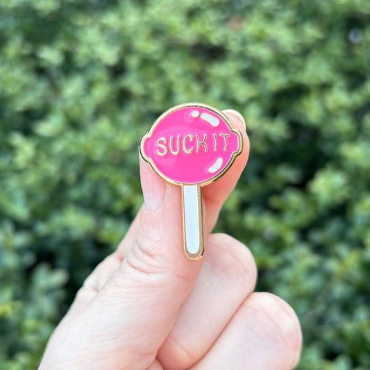 Suck it Enamel Pin