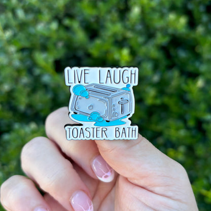 Live, Laugh, Toaster Bath Enamel Pin