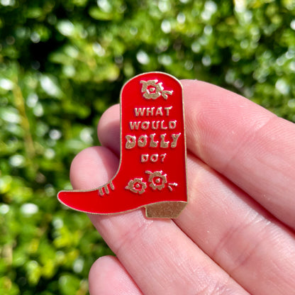 What Would Dolly Do Enamel Pin