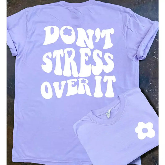 Don't Stress Over It Tee